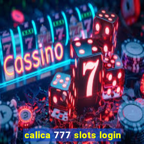 calica 777 slots login